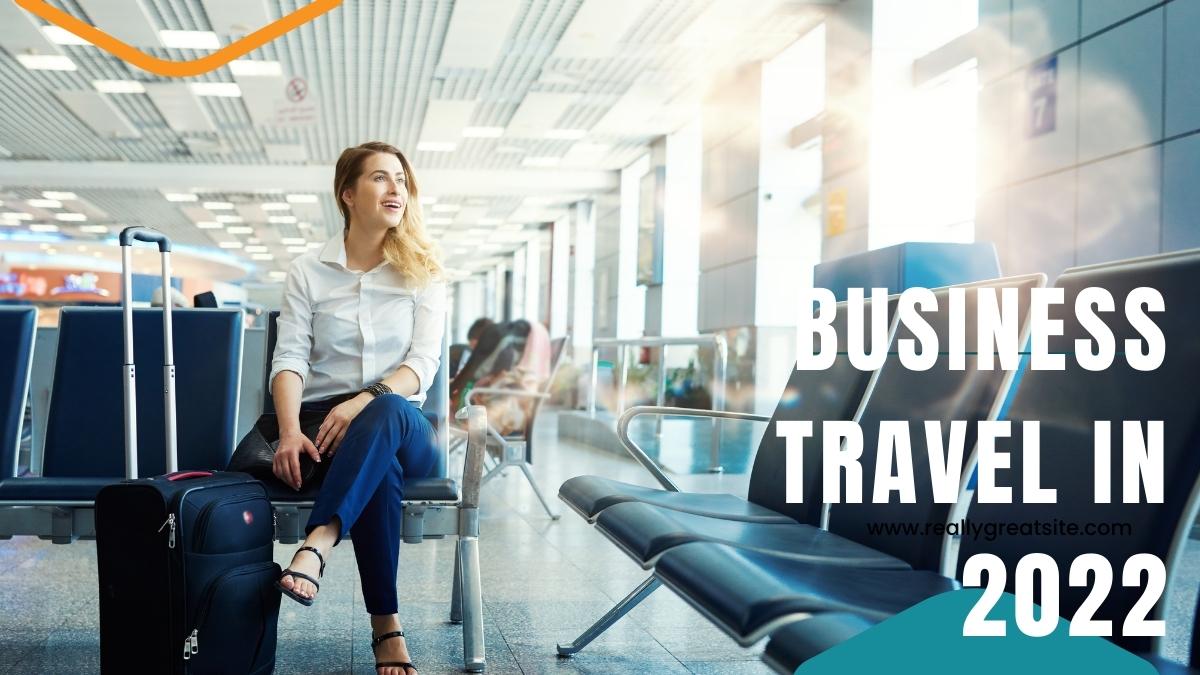 Best Ways To Save On Business Travel In 2022