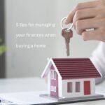 5 tips for managing your finances when buying a home (1)